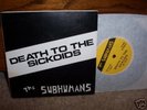 THE SUBHUMANS Death to the Sickoids 7 45 ORIGINAL kbd 