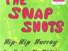 THE SNAP SHOTS * Hip-Hip Hurray **KILLER FREAKBEAT*****