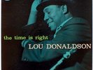 Lou Donaldson The Time Is Right Blue Note (63rd)