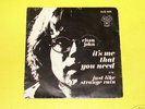 RARE ELTON JOHN UK COVER FOR ITS ME THAT YOU NEED 45.