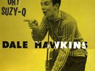 DALE HAWKINS      Oh Suzy - Q      Rockabilly