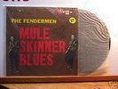 FENDERMEN MULE SKINNER BLUES NOT A REISSUE NEAR MINT LP