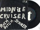 MIDNITE CRUISER - Rich Bitch / Striker IRISH PUNK '77
