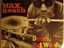 MAX ROACH QUINTET-DEEDS, NOT WORDS-DG ORIGINAL