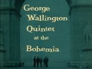 GEORGE WALLINGTON At The Bohemia PROGRESSIVE superb NM