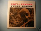 Yusef Lateef-Cry Tender/Prestige USA.