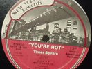 TIMES SQUARE - YOU'RE HOT (EXCELLENT PLUS)  *LISTEN* 