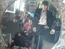 DISQUE 33 T PICTURE / LES DOGS-TOO MUCH CLASS FOR...82