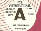 UK PYE 1965  DEMO-THE UNIQUES- NOT TOO LONG AGO