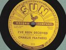 CHARLIE FEATHERS 78 SUN 503 PEEPIN' EYES/IVE BEEN DECEI