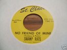 Swamp Rats - No Friend of Mine 1966 US 45