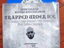 Trapped Under Ice Record Release 38/50 terror biohazard