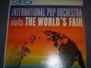 THE WORLD'S FAIR - INTERNATIONAL POP ORCHESTRA - LP
