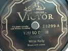 22)   78 RPM   WILLIE KELLY   VICTOR 23299