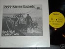 JOHN STREET ROCKETS  * KILLER PRIVATE PRESS HARD ROCK *