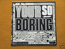 ROCKS You'r So Boring 7
