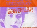 BOB DYLAN 45 ALL ALONG THE WATCHTOWER+DUTCH PS 
