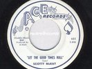 Scotty McKay  45  Let The Good Times Roll   Ace 603  M-