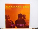 GALAXIE 500 / ON FIRE LP