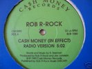 ROB R-ROCK - CASH MONEY IN EFFECT (Mint)