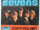 SEVENS – DON’T YOU FRET – SUPER RARE SWISS BEAT SINGLE