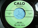 THE FIVE DISCS -ADIOS 45 CALO original RARE R+B DOO WOP