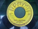 ELVIS PRESLY 45 RPM RECORD ON SUN LABLE