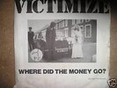 VICTIMIZE  WHERE DID THE MONEY GO 7