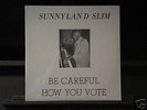 Suunyland Slim Be Careful How You Vote -Airway- Sealed