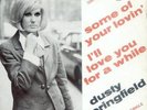 DUSTY SPRINGFIELD -Some of your Lovin'(1965) + TOP PS
