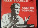 7'' SINGLE;  MARCUS  VAN  VEEN     --ALLE   VOGELS