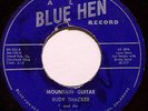 ROCKABILLY RARE 45 RUDY THACKER MOUNTAIN GUITAR HEAR IT