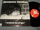 JACQUES THOLLOT --  WATCH DEVIL GO