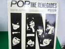 THE  RENEGADES      -    POP