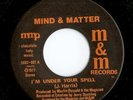 MIND & MATTER I'm Under Your Spell  Soul 45 Mint Listen