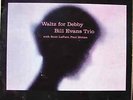 JAZZ - WALTZ FOR DEBBY - BILL EVANS TRIO - RIVERSIDE