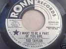 TED TAYLOR - I WANT TO BE A PART OF U-RONN PROMO* hear*