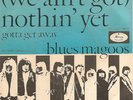 BLUES MAGOOS We Aint Got Nothin Yet 1966 HOLLAND + PS