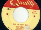 GARY COOPER -COME ON PRETTY BABY -ROCKABILLY CANADA