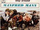 MANFRED MANN : IF YOU GOTTA GO GO NOW / STAY AROUND
