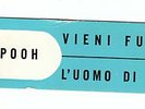 I POOH VEDETTE STICK JUKE-BOX VIENI  FUORI-L'UOMO DI IE