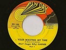 BILLY GARNER   YOUR WASTING MY TIME     RARE FUNK