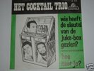HET COCKTAIL TRIO  WIE HEEFT DE SLEUTEL VAN DE JUKE-BOX