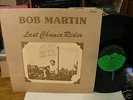Bob Martin - Last Chance Rider FOLK/PSYCH AUTOGRAPHED