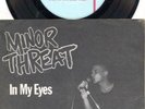MINOR THREAT - In My Eyes 7'' // 3rd PRESSING