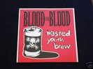 Blood For Blood Wasted Youth Test Pressing 1 of 10