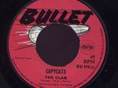 The Clan Copycats UK Bullet orig 45 Listen