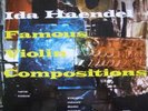 IDA HAENDEL - FAMOUS VIOLIN COMPOSITIONS - SUPRAPHON