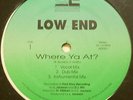 LOW END Where Ya At? 12