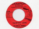 NORTHERN SOUL-GLORIA JONES-TAINTED LOVE-CHAMPION.
